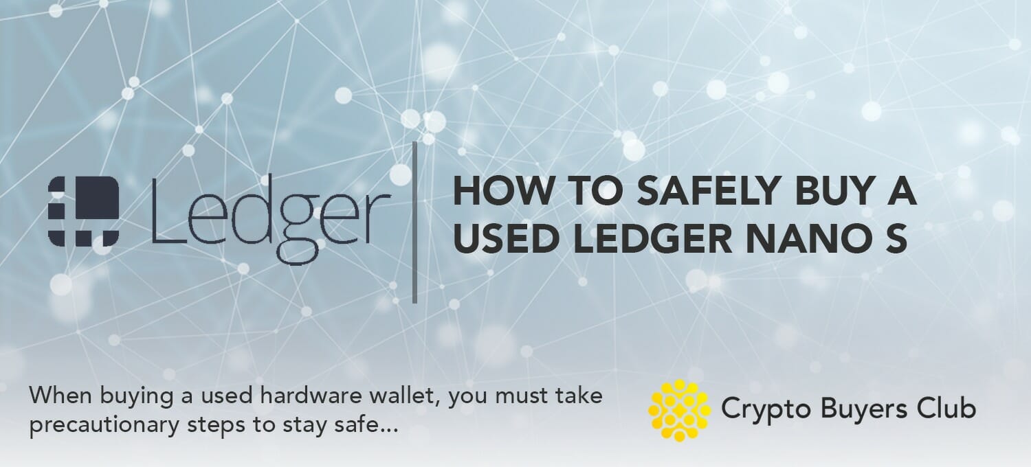 You are currently viewing How to Safely Buy a Used Ledger Nano S