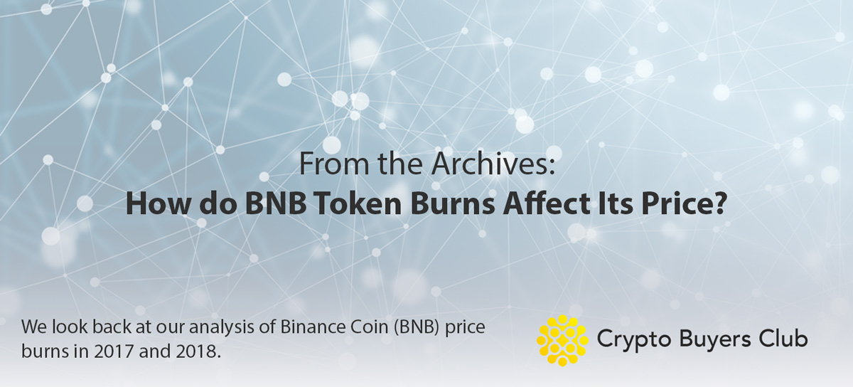 Read more about the article From the Archives: How do BNB Token Burns Affect Its Price? (24x Return)